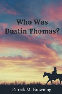 bokomslag Who was Dustin Thomas?