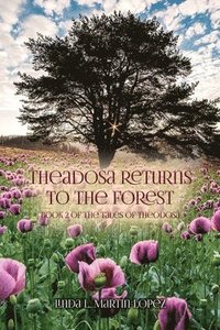 bokomslag Theadosa Returns to the Forest: Book 2 of The Tales of Theodosa