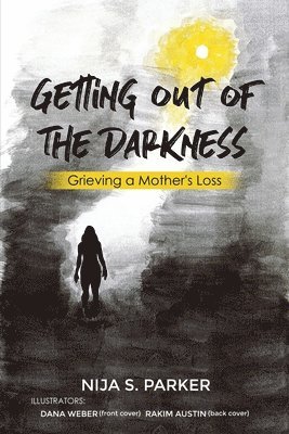 bokomslag Grieving a Mother's Loss: Getting Out of the Darkness