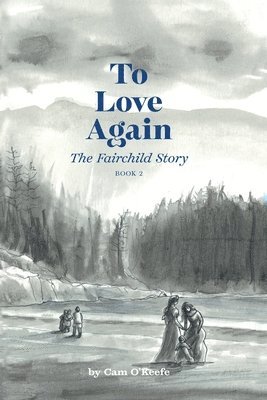 bokomslag To Love Again: The Fairchild Story