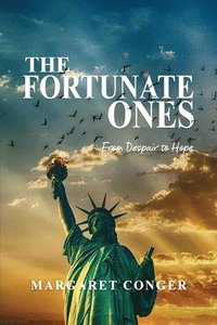 bokomslag The Fortunate Ones: From Despair to Hope