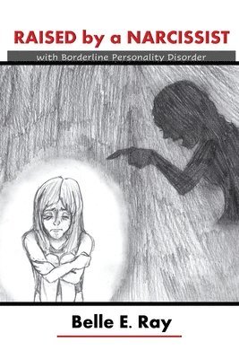 bokomslag Raised by a Narcissist: With Borderline Personality Disorder