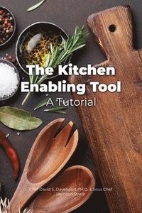 bokomslag The Kitchen Enabling Tool