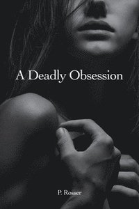 bokomslag A Deadly Obsession