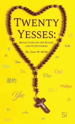 Twenty Yesses: Reflections on the Rosary and Its Mysteries 1