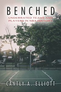 bokomslag Benched: Underrated Teams and Players in NBA History