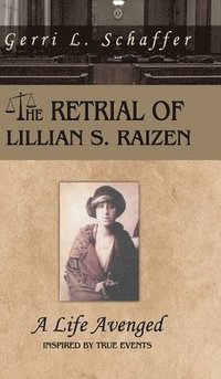 bokomslag The Retrial of Lillian S. Raizen: A Life Avenged