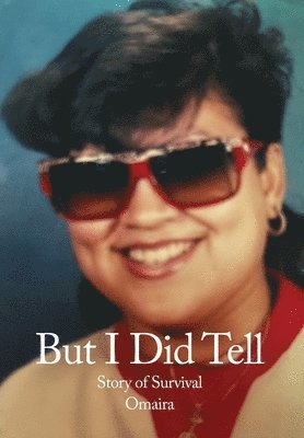 But I Did Tell: Story of Survival