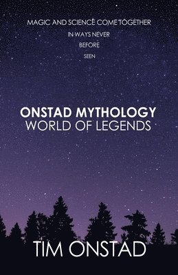 Onstad Mythology: World of Legends: Magic and science come together in ways never before seen 1