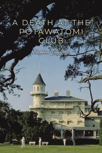 bokomslag A Death at the Potawatomi Club