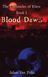 bokomslag The Chronicles of Klaye: Book 1: Blood Dawn