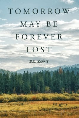 bokomslag Tomorrow May Be Forever Lost