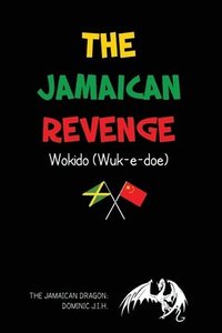bokomslag The Jamaican Revenge: Wokido (Wuk-e-doe)
