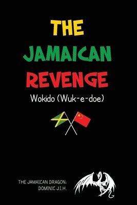 The Jamaican Revenge: Wokido (Wuk-e-doe) 1