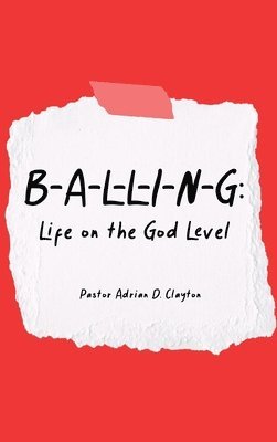 bokomslag B-A-L-L-I-N-G: Life on the God Level