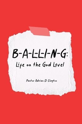 bokomslag B-A-L-L-I-N-G: Life on the God Level