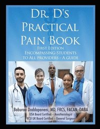 bokomslag Dr. D's Practical Pain Book: Encompassing-Students to All providers -A guide