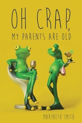 Oh Crap, My Parents Are Old 1