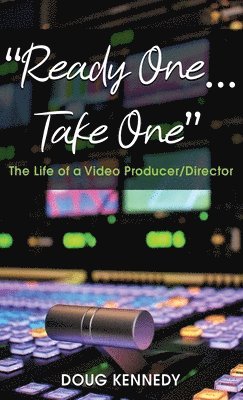 'Ready One... Take One': The Life of a Video Producer/Director 1