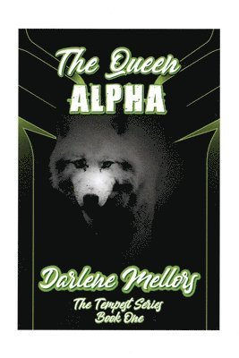 The Queen Alpha: The Tempest Series, Book One 1