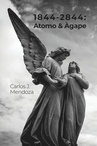 bokomslag 1844-2844: Atomo & Àgape