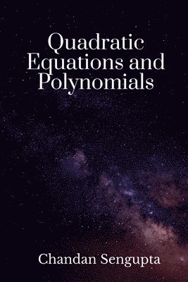 bokomslag Quadratic Equations and Polynomials: For High School Students