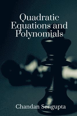 Quadratic Equations and Polynomials: For High School Students 1