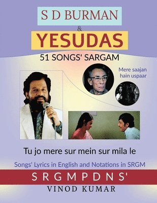 bokomslag S D Burman & Yesudas 51 Songs' Sargam: Songs' Lyrics in English and Notation in SRGM