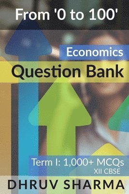 bokomslag From '0 to 100' Economics Question Bank