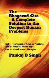 bokomslag The Bhagavad-Gita - A Complete Solution to the Deepest Human Problems