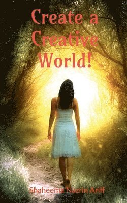 Shaheema Nazrin Ariff - Create a Creative World, Häftad