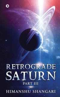 bokomslag Retrograde Saturn - Part III