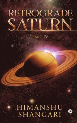 Retrograde Saturn - Part IV 1