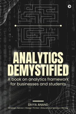 Divya Anand - Analytics Demystified, Häftad. Tillgänglighet: Lägg i varukorg