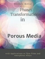 Rahul Basu - Phase Transformations in Porous Media, Häftad