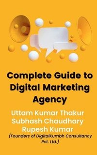 bokomslag Complete Guide To Digital Marketing Agency