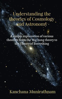 bokomslag Understanding the Theories of Cosmology and Astronomy