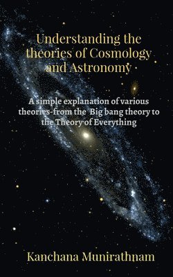 Understanding the Theories of Cosmology and Astronomy 1