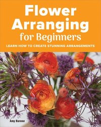 bokomslag Flower Arranging for Beginners