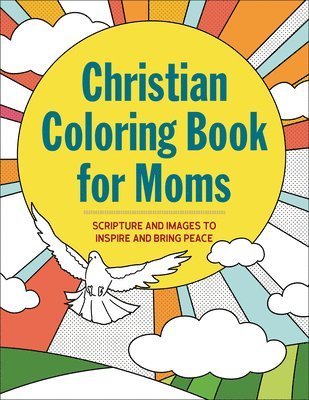 Rockridge Press, Null - The Christian Coloring Book for Moms: Scripture and Images to Inspire and Bring Peace, Häftad