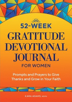 bokomslag 52-Week Gratitude Devotional Journal for Women: Prompts and Prayers to Give Thanks and Grow in Your Faith