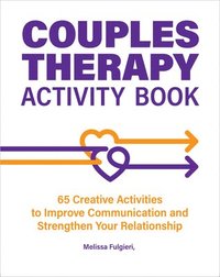 bokomslag Couples Therapy Activity Book: 65 Creative Activities to Improve Communication and Strengthen Your Relationship