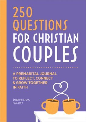 Suzanne Shaw - Before We Marry: A Journal for Christian Couples: 250 Questions for Couples to Grow Together in Faith, Häftad