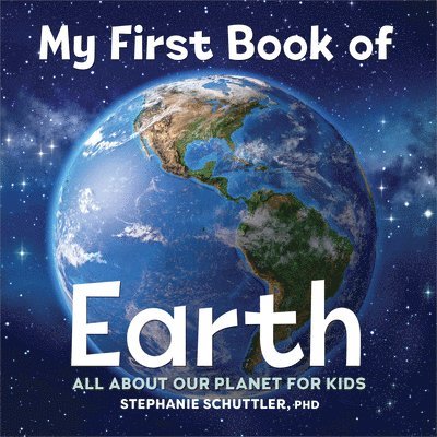 My First Book of Earth: All about Our Planet for Kids 1