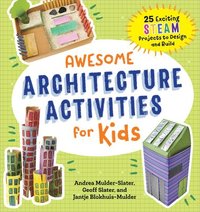bokomslag Awesome Architecture Activities for Kids: 25 Exciting Steam Projects to Design and Build