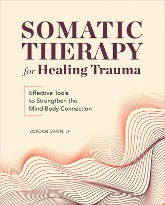 bokomslag Somatic Therapy for Healing Trauma