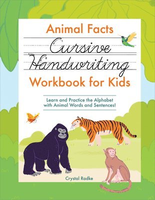 bokomslag Animal Facts Cursive Handwriting Workbook for Kids: Learn and Practice the Alphabet with Animal Words and Sentences!