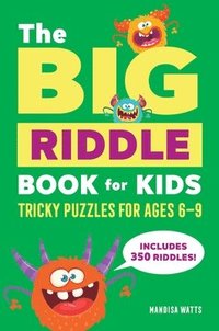 bokomslag The Big Riddle Book for Kids: Tricky Puzzles for Ages 6-9