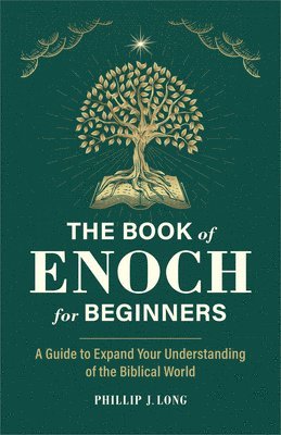 The Book of Enoch for Beginners: A Guide to Expand Your Understanding of the Biblical World 1