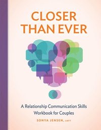 bokomslag Closer Than Ever: A Relationship Communication Skills Workbook for Couples